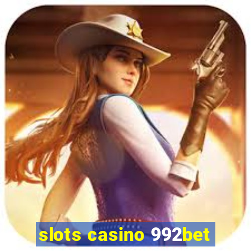 slots casino 992bet